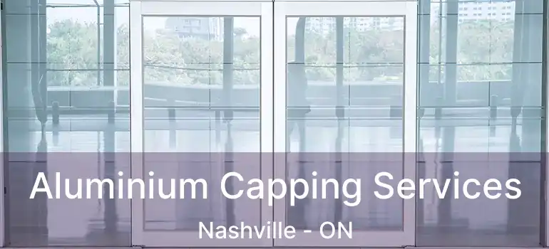  Aluminium Capping Services Nashville - ON