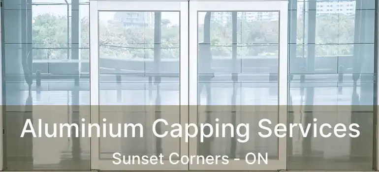  Aluminium Capping Services Sunset Corners - ON