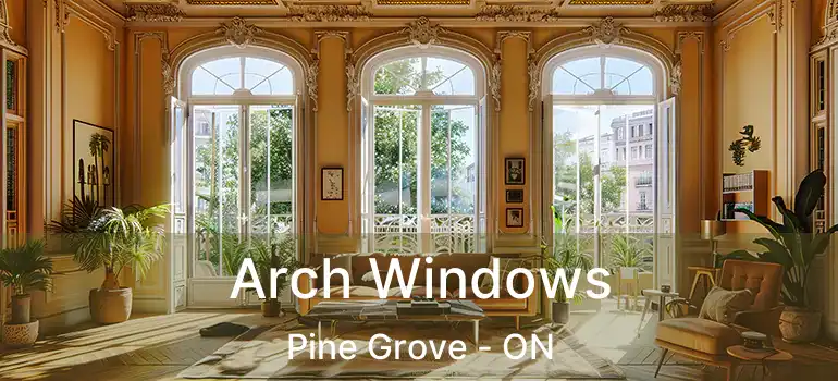  Arch Windows Pine Grove - ON