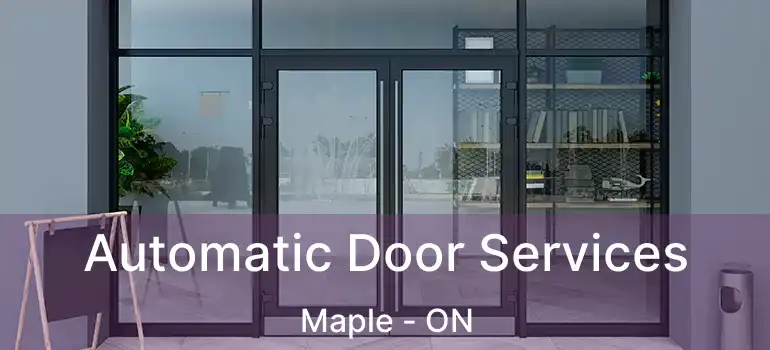  Automatic Door Services Maple - ON