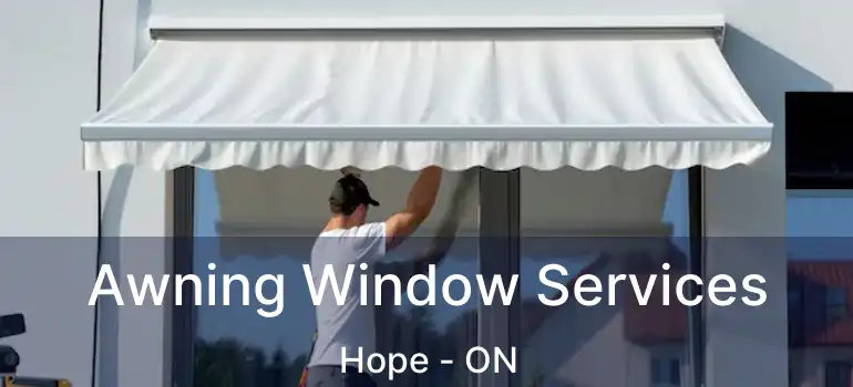  Awning Window Services Hope - ON