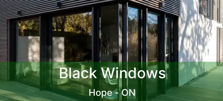  Black Windows Hope - ON