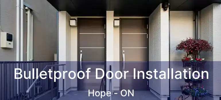 Bulletproof Door Installation Hope - ON