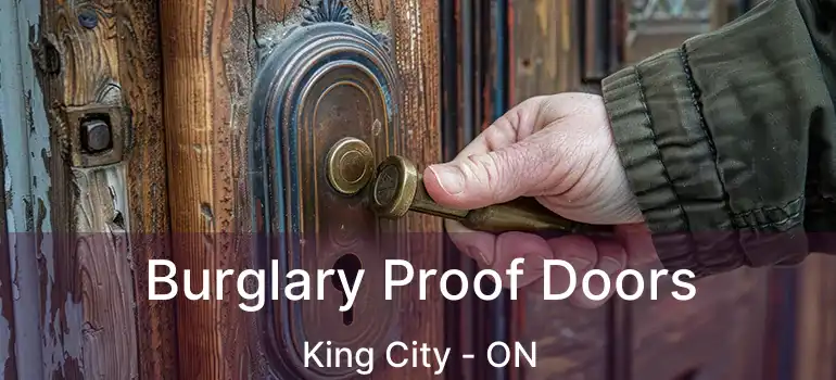  Burglary Proof Doors King City - ON