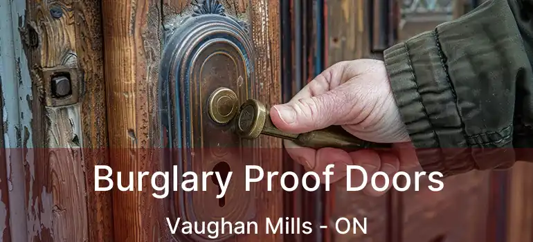  Burglary Proof Doors Vaughan Mills - ON