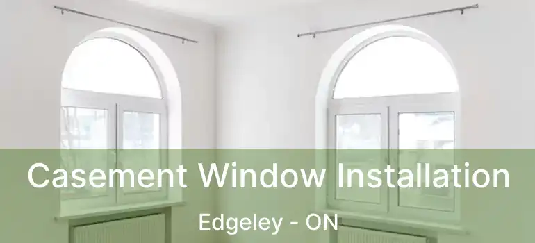  Casement Window Installation Edgeley - ON