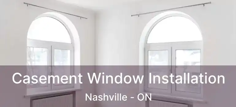  Casement Window Installation Nashville - ON