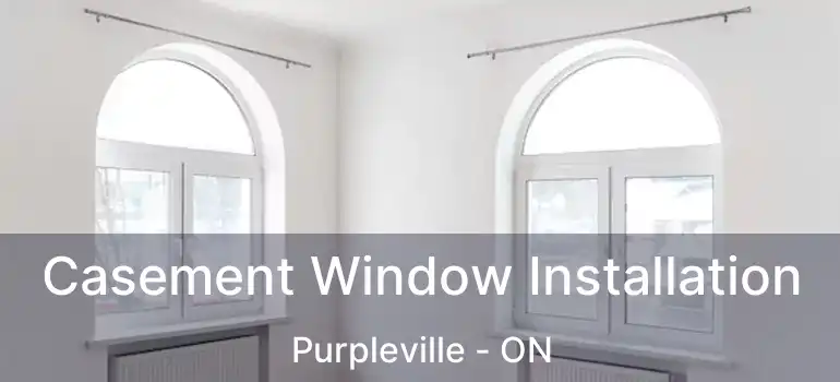  Casement Window Installation Purpleville - ON