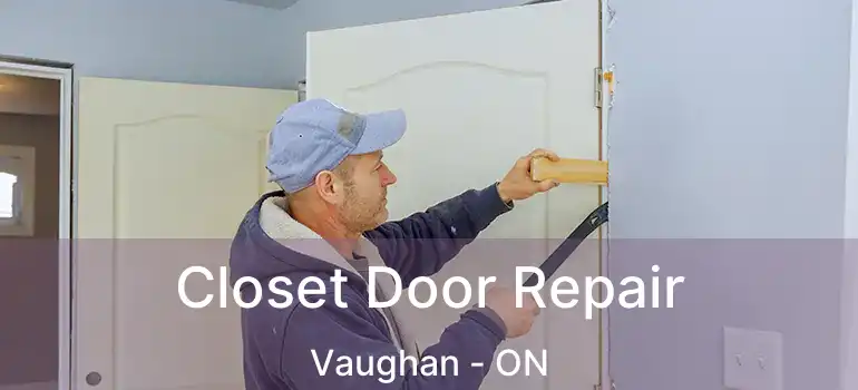  Closet Door Repair Vaughan - ON