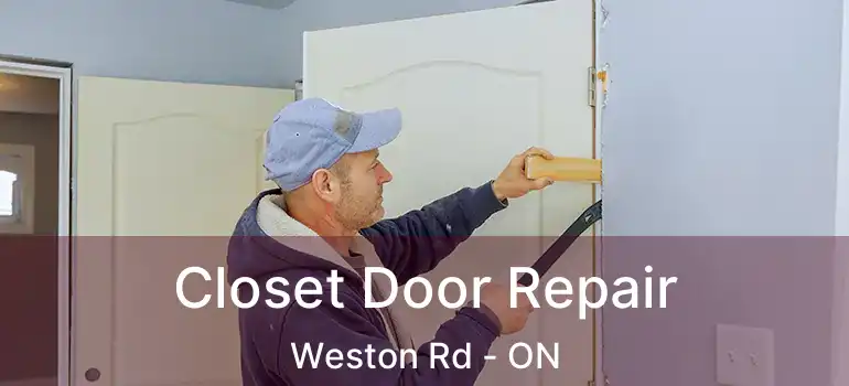 Closet Door Repair Weston Rd - ON