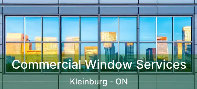  Commercial Window Services Kleinburg - ON