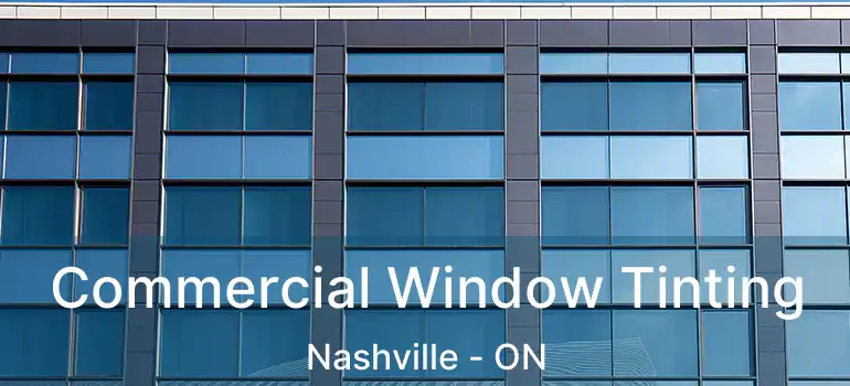 Commercial Window Tinting Nashville - ON