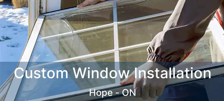  Custom Window Installation Hope - ON