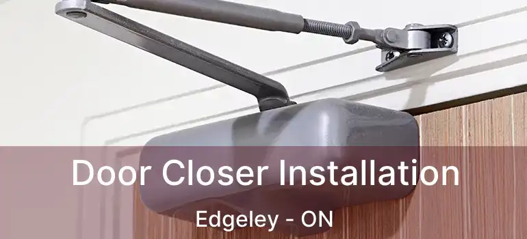  Door Closer Installation Edgeley - ON