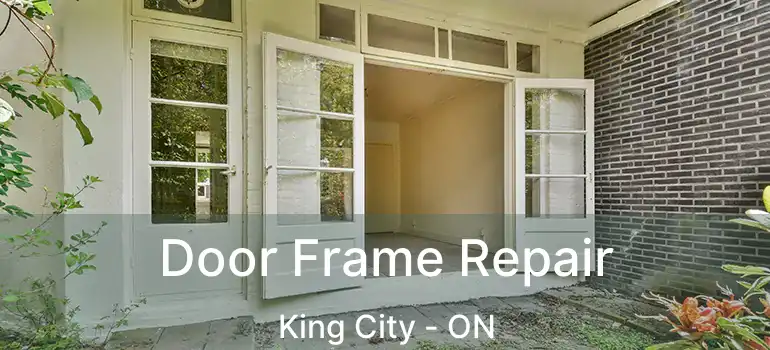  Door Frame Repair King City - ON