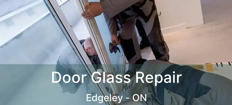 Door Glass Repair Edgeley - ON