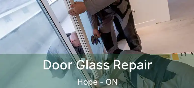 Door Glass Repair Hope - ON