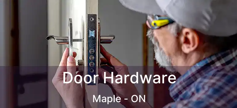  Door Hardware Maple - ON