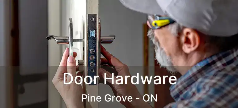  Door Hardware Pine Grove - ON