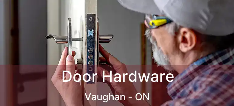 Door Hardware Vaughan - ON