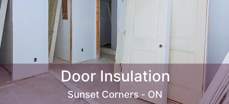  Door Insulation Sunset Corners - ON