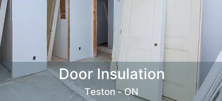  Door Insulation Teston - ON