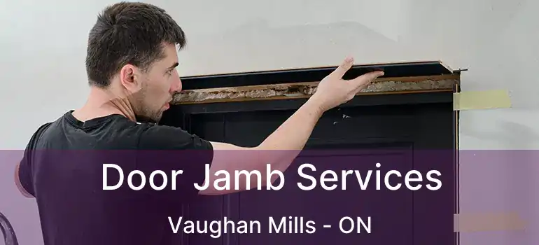  Door Jamb Services Vaughan Mills - ON