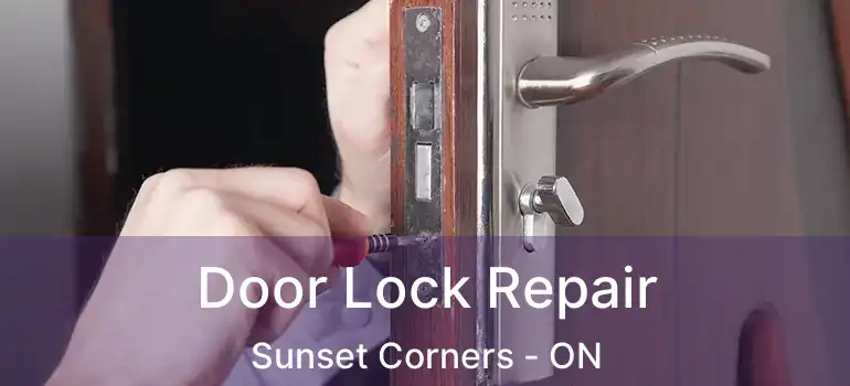 Door Lock Repair Sunset Corners - ON