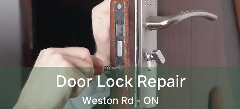  Door Lock Repair Weston Rd - ON