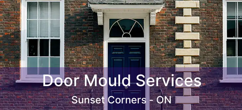  Door Mould Services Sunset Corners - ON