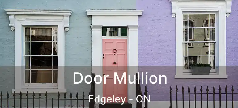 Door Mullion Edgeley - ON