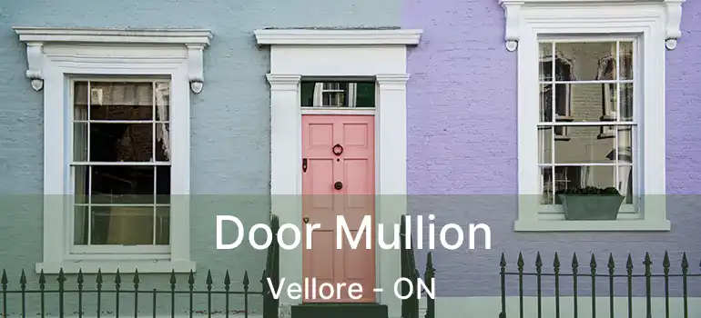 Door Mullion Vellore - ON