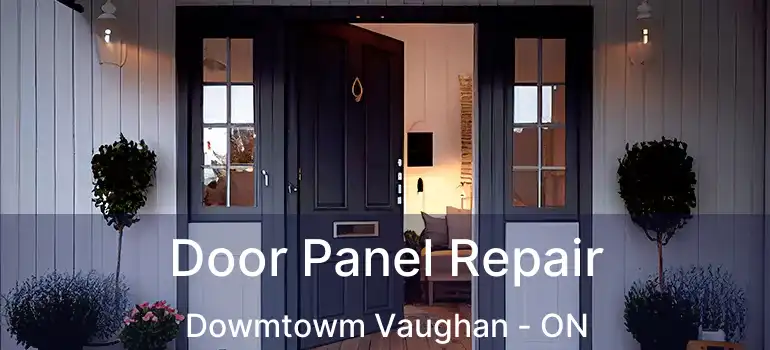  Door Panel Repair Dowmtowm Vaughan - ON