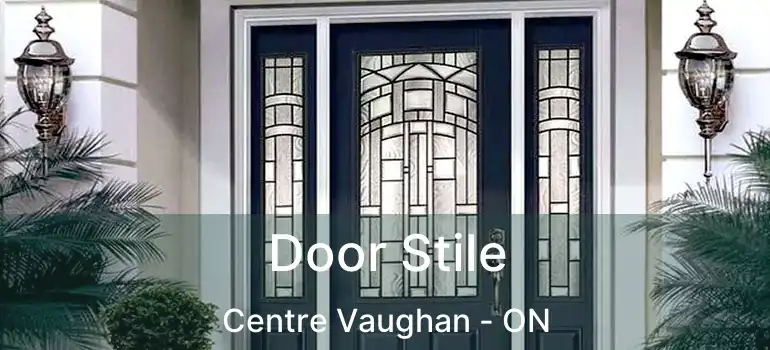  Door Stile Centre Vaughan - ON