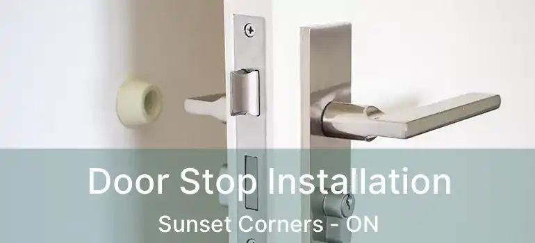  Door Stop Installation Sunset Corners - ON
