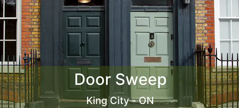 Door Sweep King City - ON