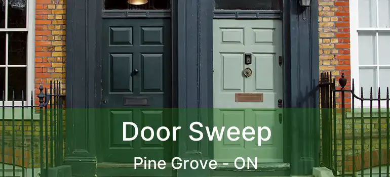  Door Sweep Pine Grove - ON