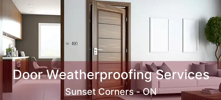 Door Weatherproofing Services Sunset Corners - ON