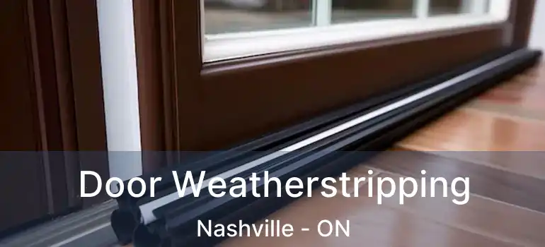 Door Weatherstripping Nashville - ON