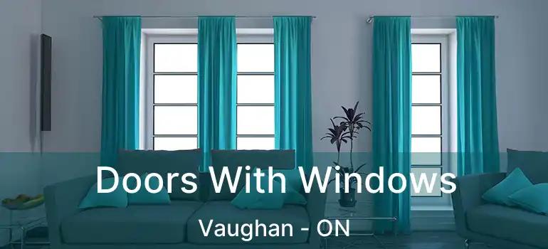  Doors With Windows Vaughan - ON