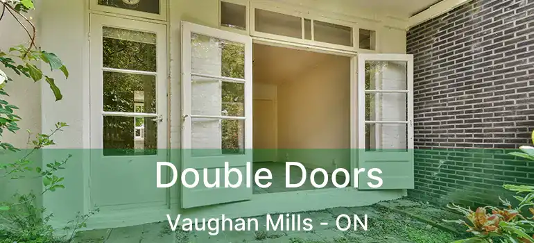  Double Doors Vaughan Mills - ON