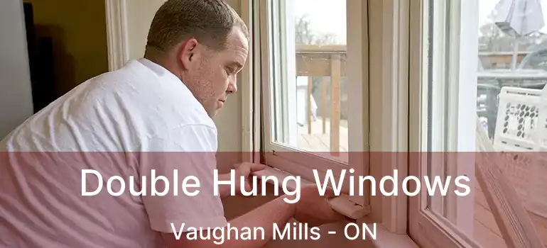  Double Hung Windows Vaughan Mills - ON