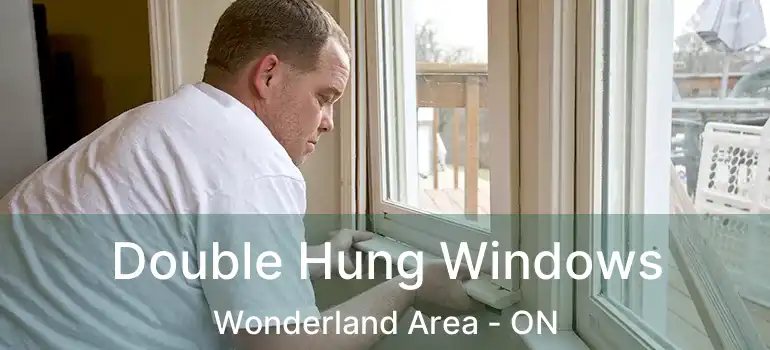  Double Hung Windows Wonderland Area - ON