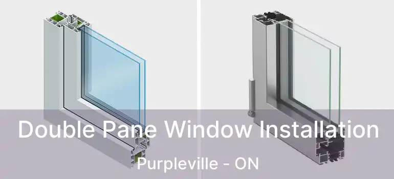  Double Pane Window Installation Purpleville - ON