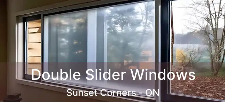  Double Slider Windows Sunset Corners - ON