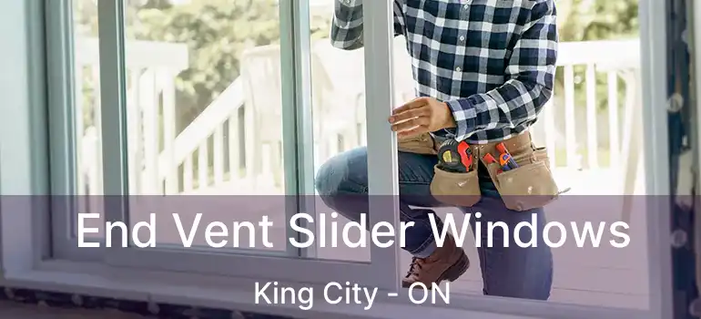  End Vent Slider Windows King City - ON