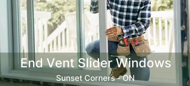  End Vent Slider Windows Sunset Corners - ON