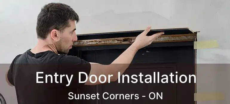  Entry Door Installation Sunset Corners - ON