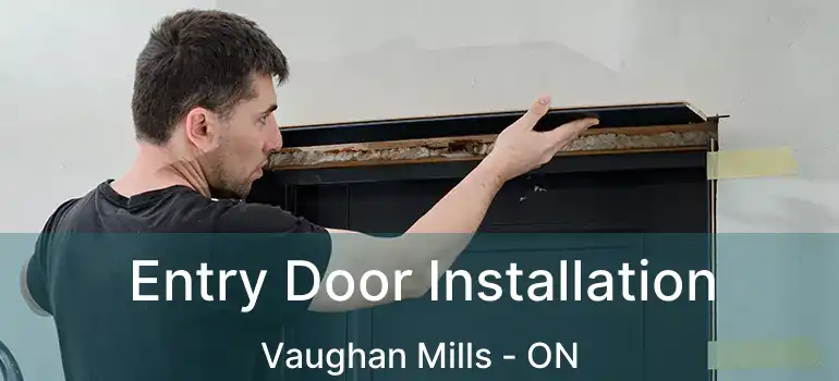  Entry Door Installation Vaughan Mills - ON