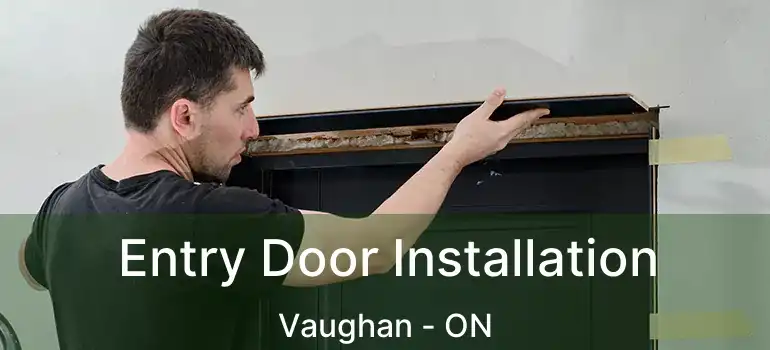 Entry Door Installation Vaughan - ON